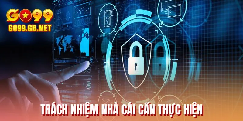 Trách nhiệm nhà cái cần thực hiện